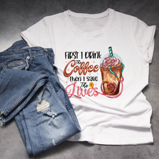 T-shirt Infirmière, Docteur, café EMT Frappe Iced Coffee