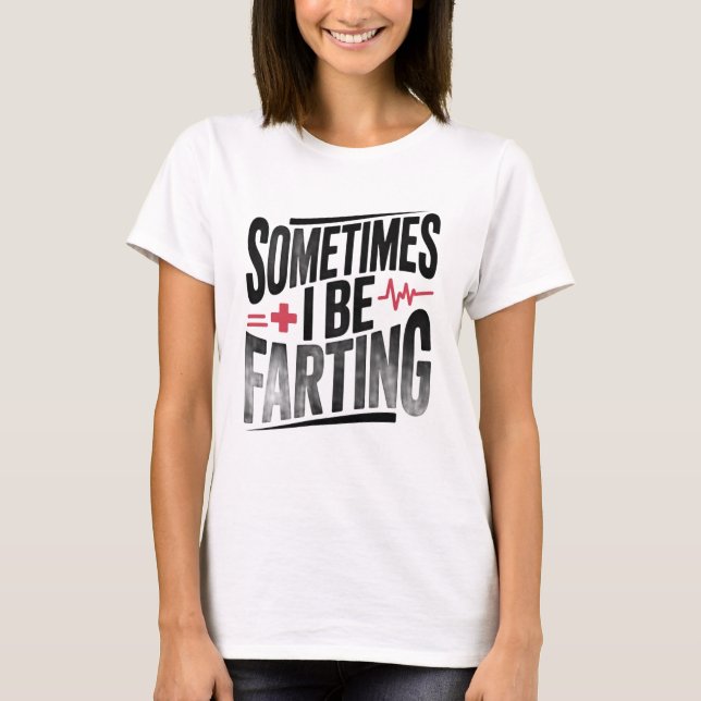 T-shirt Infirmière drôle parfois je pète (Devant)
