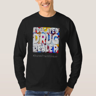 T-shirt Infirmière éduquée revendeuse de drogue infirmière