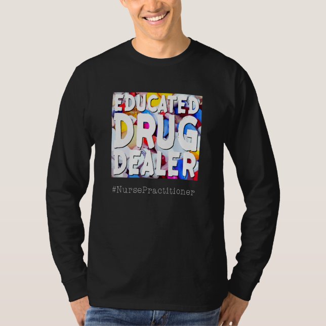 T-shirt Infirmière éduquée revendeuse de drogue infirmière (Devant)