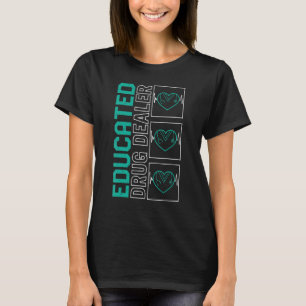 T-shirt Infirmière Éduquée Revendeuse de Drogue Soins Infi