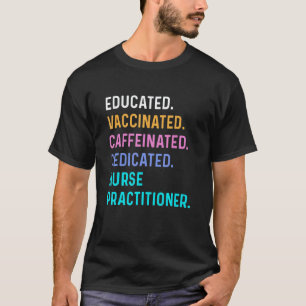 T-shirt Infirmière Éduquée Vaccinée Caféinée Dédiée Pr