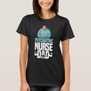 T-shirt Infirmière en psychiatrie Papa Infirmière en psych