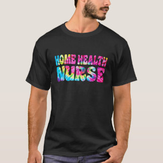 T-shirt Infirmière en santé à domicile Tie Dye Soins de sa