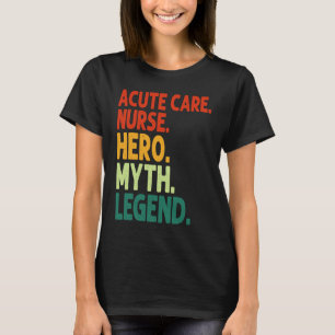 T-shirt Infirmière en soins intensifs Héros Mythe Légende