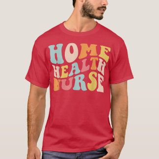 T-shirt Infirmière en soins super à domicile Infirmière en
