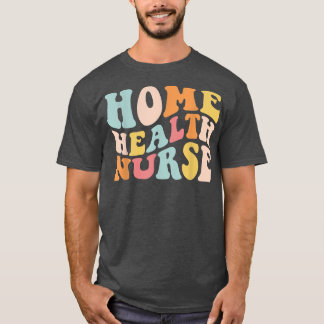 T-shirt Infirmière en soins super à domicile Infirmière en