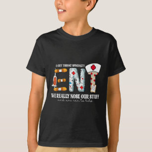 T-shirt Infirmière Ent Drôle Ear Nez Throat Nous Nez Vraim