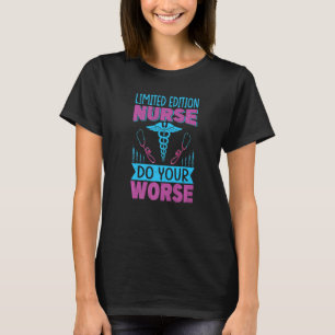T-shirt Infirmière Faites Votre Pire Hôpital