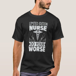 T-shirt Infirmière Faites Votre Pire Hôpital 1