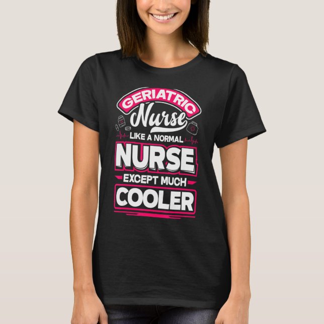 T-shirt Infirmière Gériatrique Comme Une Infirmière Normal (Devant)