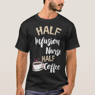 T-shirt Infirmière Infusion demi-café Infirmière intravein