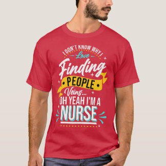T-shirt Infirmière Je Ne Sais Pas Pourquoi J'Aime Trouver