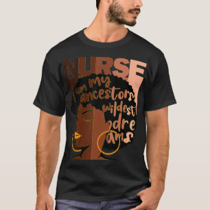 T-shirt Infirmière Je suis mes ancêtres Rêves les plus sau