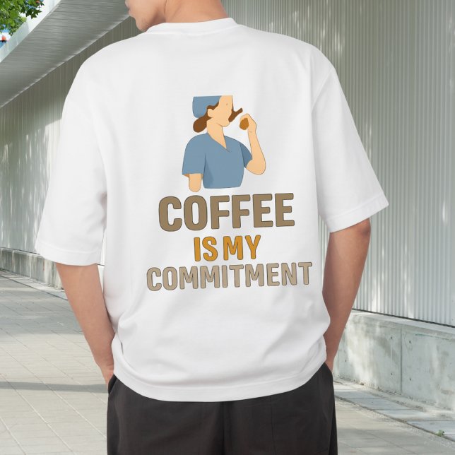 T-Shirt Infirmière : Le Café Est Mon Engagement (Créateur téléchargé)