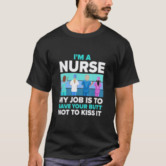 T-shirt Infirmière Mon travail est de sauver vos fesses p