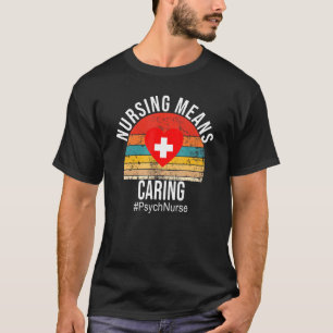 T-shirt Infirmière Moyens Soins Psych Infirmière Citation 