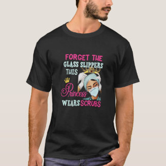 T-shirt Infirmière Oubliez les pantoufles de verre Cette P