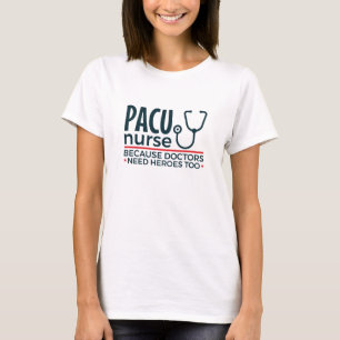 T-shirt Infirmière PACU parce que les médecins ont aussi b