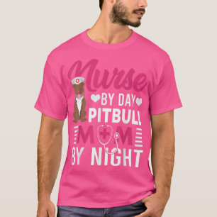 T-shirt Infirmière par jour Pitbull Maman par nuit drôle P