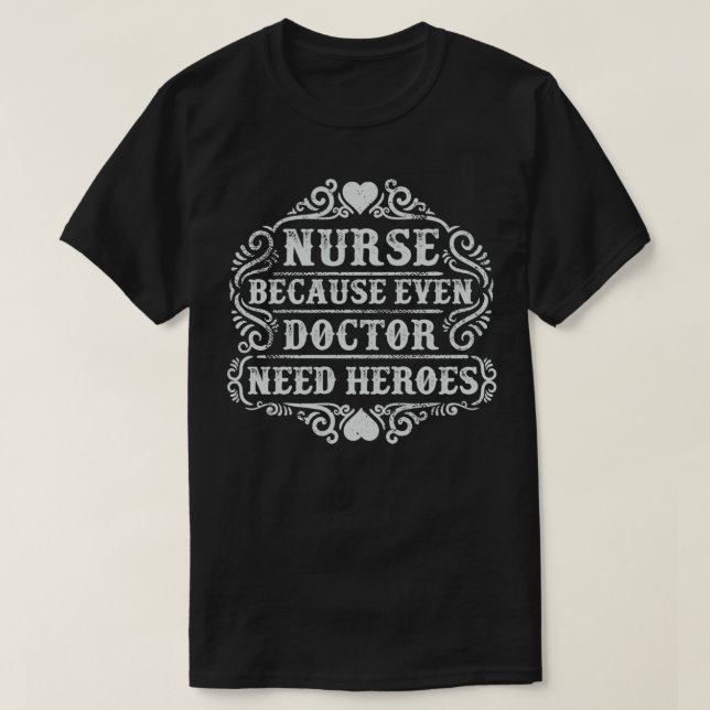 T-shirt Infirmière parce que même le docteur a besoin d'in (Design devant)
