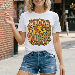 T-shirt Infirmière pas moyenne Nacho drôle Cinco De Mayo R