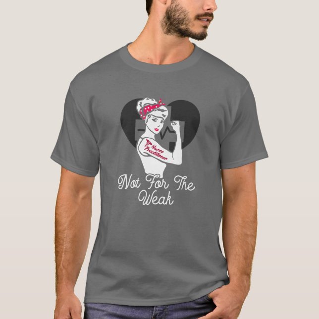 T-shirt Infirmière Praticien - Pas Pour Faible Fort - NP (Devant)