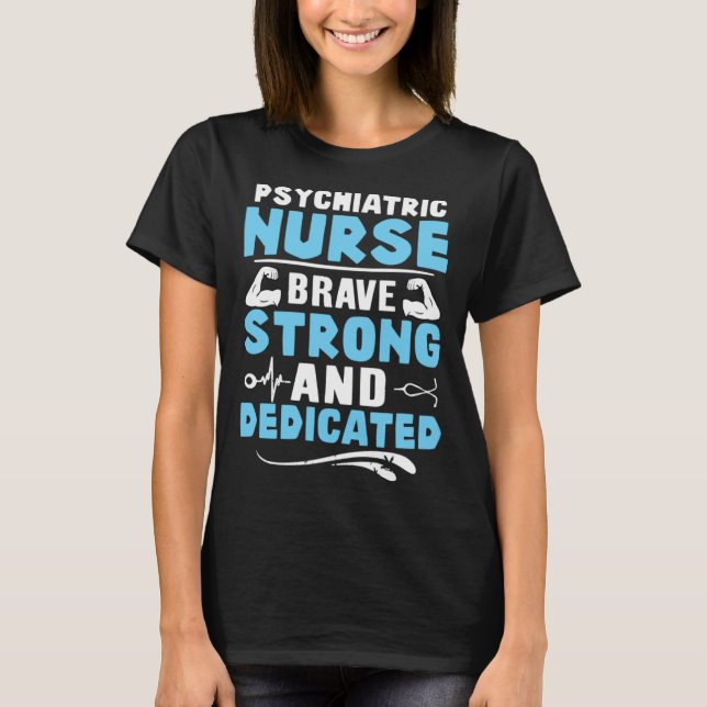 T-shirt Infirmière psychiatrique courageuse forte et dévou (Devant)