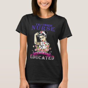 T-shirt Infirmière tatouée encrée et éduquée infirmière ta