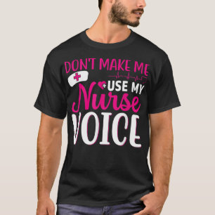 T-shirt Infirmières amantes Drôle Cadeaux Ne me forcez pas