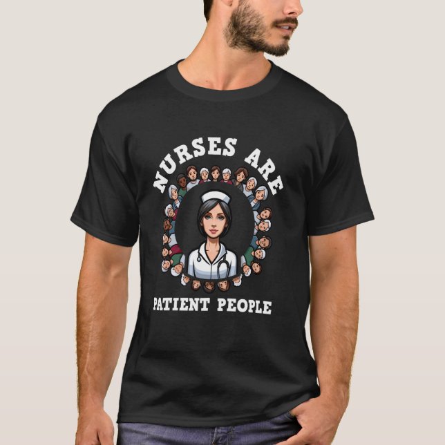 T-shirt Infirmières amusantes sont des patients LPN RN AII (Devant)