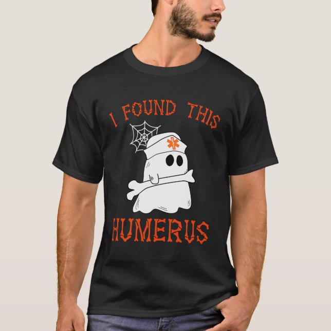 T-shirt Infirmières J'Ai Trouvé Ce Humerus Drôle Fantôme I (Devant)