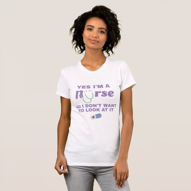 T-shirt Infirmières Oui Je suis Infirmière Non Je ne veux  (Devant entier)