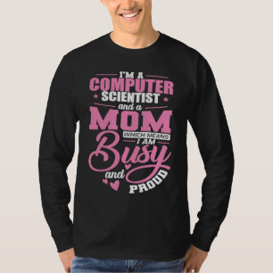 T-shirt Informaticienne et maman, je suis occupée et fière