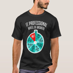 T-shirt Informatique Professionnelle Roue De Réponses Drôl