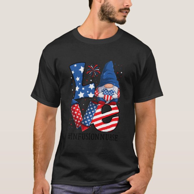T-shirt Infusion Nurse Love 4Th Of July Gnome Usa Patrioti (Devant)