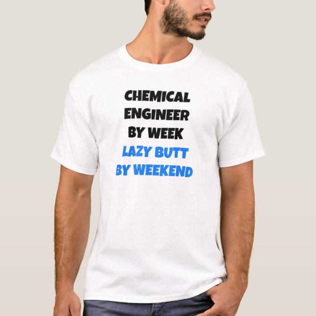 T-shirt Ingénieur chimique par Week Lazy Butt par Weekend (Devant)