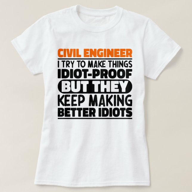 T-shirt Ingénieur Civil, J'Essaie De Faire Des Choses Drôl (Design devant)