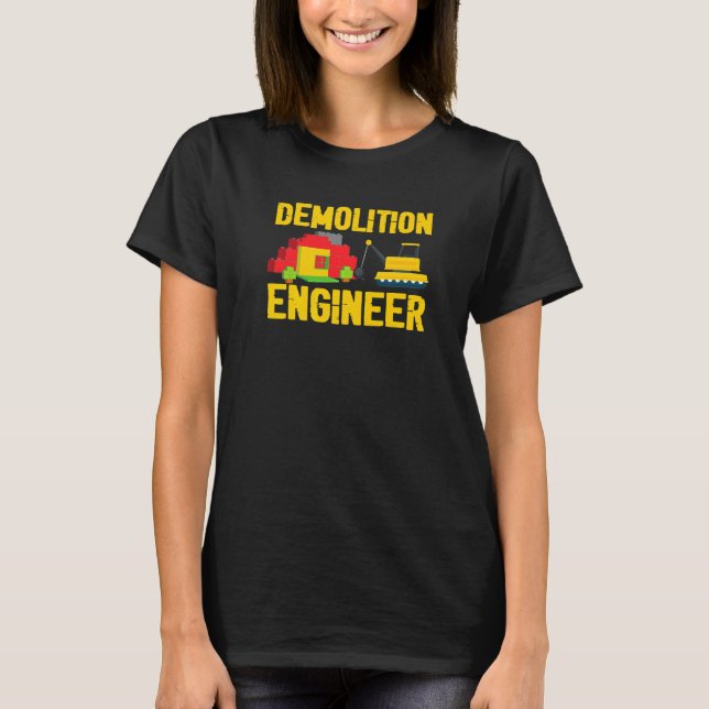 T-shirt Ingénieur de démolition Bâtiments de construction  (Devant)