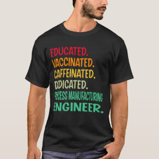 T-shirt Ingénieur de fabrication de processus. Vaccinat in