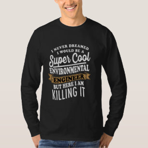 T-shirt Ingénieur De l'environnement sarcastique