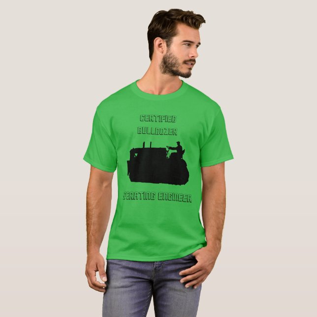 T-SHIRT INGÉNIEUR D'EXPLOITATION DE BULLDOZER CERTIFIÉ VIN (Devant entier)