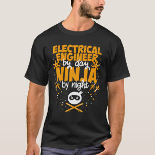 T-shirt Ingénieur Électrique De Jour Ninja De Nuit - Best