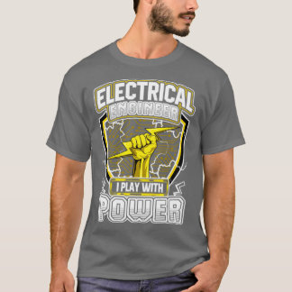 T-shirt Ingénieur Électrique Je Joue Avec L'Énergie