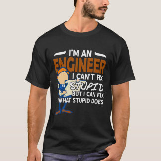 T-shirt Ingénieur en Cant fixe Stupid