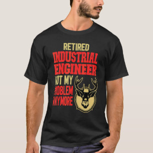 T-shirt Ingénieur industriel retraité Chasse aux cerfs