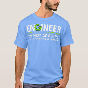 T-shirt Ingénieur Ingénieur De Citation Drôle Je N'Argumen