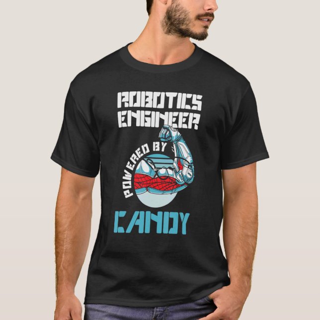 T-shirt Ingénieur Robotique Alimenté Par Candy Robotics Te (Devant)
