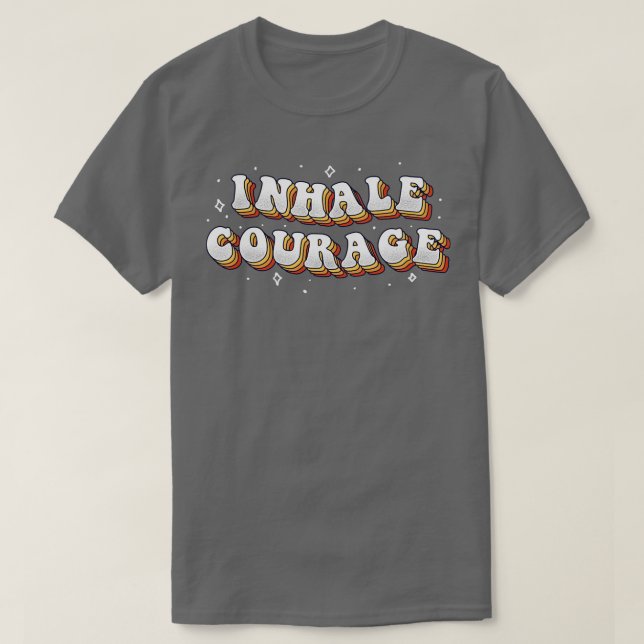 T-shirt Inhale Courage (Design devant)