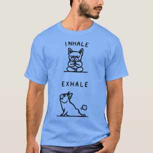 T-shirt Inhale Exhale French Bulldog Yoga Pose